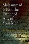 David S Powers, David S. Powers - Muhammad Is Not the Father of Any of Your Men