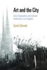Sarah Schrank - Art and the City