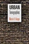 Martin H Krieger, Martin H. Krieger - Urban Tomographies
