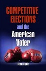 Keena Lipsitz - Competitive Elections and the American Voter