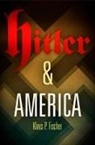Klaus P Fischer, Klaus P. Fischer - Hitler and America