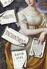 David Liss - The Twelfth Enchantment