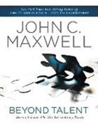John C Maxwell, John C. Maxwell - Beyond Talent