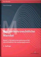 Klaus-Ludwi Haus, Klaus-Ludwig Haus, Dietmar Zwerger - Das verkehrsrechtliche Mandat - 3: Verkehrsverwaltungsrecht einschließlich Verwaltungsprozess