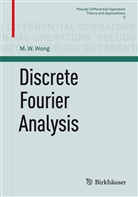 M W Wong, M. W. Wong, Man Wah Wong - Discrete Fourier Analysis