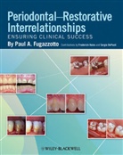 Sergio Depaoli, Fugazzotto, Paul A Fugazzotto, Paul A. Fugazzotto, Paul A. Hains Fugazzotto, Fugazzotto Paul A.... - Periodontal-Restorative Interrelationships - Ensuring Clinical Success