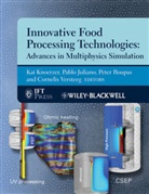 Pablo Juliano, K Knoerzer, Kai Knoerzer, Kai Juliano Knoerzer, KNOERZER KAI JULIANO PABLO ROUPA, Peter Roupas... - Innovative Food Processing Technologies Advances in Multiphysics