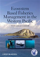 E Glazier, Edward Glazier, Edward W. Glazier, Edward Glazier - Ecosystem Based Fisheries Management in the Western Pacific