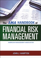 John Hampton, John J. Hampton - Ama Handbook of Financial Risk Management