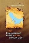 Mehran Kamrava, Kamrava Mehran, Mehran Kamrava - International Politics of the Persian Gulf