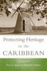 Peter E. (EDT)/ Righter Siegel, Elizabeth Righter, Peter E Siegel, Peter E. Siegel - Protecting Heritage in the Caribbean