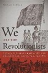 Mischa Honeck, Richard Newman, Patrick Rael, Manisha Sinha - We Are the Revolutionists
