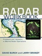 Larry Brandt, David Burch, Tobias Burch - Radar Workbook: Problems and Answers in Marine Radar Operations