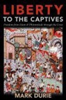 Mark Durie - Liberty to the Captives: Freedom from Islam and Dhimmitude Through the Cross