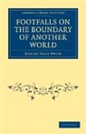 Robert Dale Owen - Footfalls on the Boundary of Another World