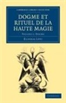 Liphas L. Vi, ¿Iphas L¿, Eliphas Levi, Éliphas Lévi - Dogme Et Rituel De La Haute Magie