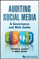 Iia, Institute of Internal Auditors (COR), Jacka, J. Mike Jacka, Scott, Peter R. Scott... - Auditing Social Media