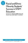 Samuel D. Palmer Aehe Museus, Ryan J. Davis, Samuel D. Museus, Samuel D. Palmer Museus, Not Available (NA), Robert T. Palmer... - Racial and Ethnic Minority Student Success in Stem Education