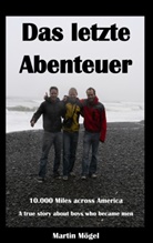 Martin Mögel, Martin Mögel - Das letzte Abenteuer