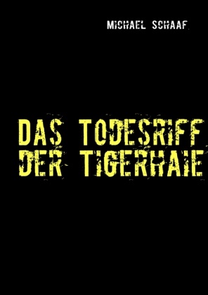 Michael Schaaf - Das Todesriff der Tigerhaie