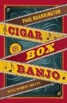 Paul Quarrington - Cigar Box Banjo