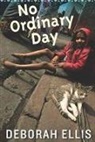 Deborah Ellis - No Ordinary Day
