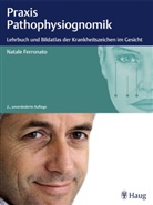 Natale Ferronato - Praxis der Pathophysiognomik