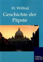H Wilfrid, H. Wilfrid - Geschichte der Päpste