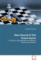 Dr Shabir Choudhry, Shabir Choudhry - New Round of the 'Great Game'