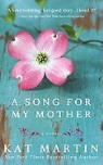 Kat Martin - A Song for My Mother