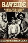 David R. Greenland - Rawhide a History of Television's Longest Cattle Drive