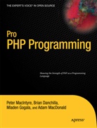 Brian Danchilla, Mlade Gogala, Mladen Gogala, Adam MacDonald, Adam et MacDonald, Pete MacIntyre... - Pro Php Programming