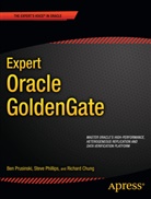 Richard Chung, Shing Chung, Stev Phillips, Steve Phillips, Be Prusinski, Ben Prusinski - Expert Oracle GoldenGate