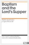 Thabiti M. Anyabwile, J. Ligon Duncan, D. A. Carson - Baptism and the Lord's Supper