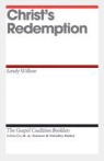 Sandy Willson, Sanders L. Wilson, Sandy Wilson, D. A. Carson, Timothy Keller, Timothy J. Keller - Christ's Redemption