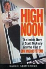 Karen Southwick, Sneha Mathan - High Noon: The Inside Story of Scott McNealy and the Rise of Sun Microsystems (Hörbuch)
