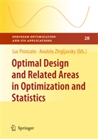 Lu Pronzato, Luc Pronzato, Zhigljavsky, Zhigljavsky, Anatoly Zhigljavsky - Optimal Design and Related Areas in Optimization and Statistics