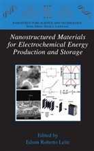 Edson Roberto Leite, Edso Roberto Leite, Edson Roberto Leite - Nanostructured Materials for Electrochemical Energy Production and Storage