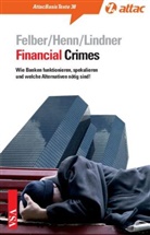 Felbe, Christia Felber, Christian Felber, Hen, Marku Henn, Markus Henn... - Financial Crimes