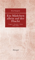 Eva Szepesi, Wolfgan Benz, Wolfgang Benz - Ein Mädchen allein auf der Flucht