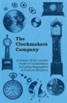 Anon, Anon. - The Clockmakers Company - A History of the London Guild of Clockmakers Including Biographies of Famous Members