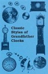 Anon, Anon. - Classic Styles of Grandfather Clocks
