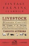 Various - Livestock Disease Control - With Information on the Classification, Causes and Prevention of Livestock Diseases