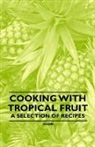 Anon, Anon. - Cooking with Tropical Fruit - A Selection of Recipes