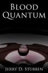 Jerry D. Stubben - Blood Quantum