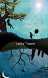 Latika Tripathi - Don't Cry When I Die