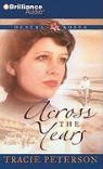 Tracie Peterson, Sandra Burr, Sandra Burr - Across the Years (Audio book)