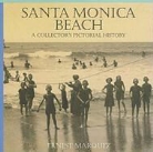 Ernest Marquez - Santa Monica Beach: A Collector's Pictorial History