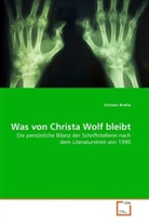 Kirsten Brehe - Was von Christa Wolf bleibt
