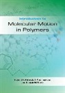 Taweechai Amornsaichai, Amornsaichai Taweechai, Alastair M. North, North Alastair M., Richard A. Pethrick, Richard A./ Amornsaichai Pethrick - Introduction to Molecular Motion in Polymers